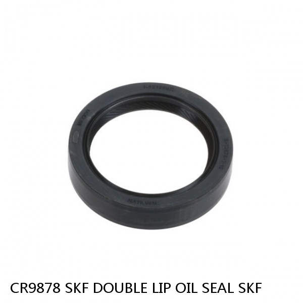 CR9878 SKF DOUBLE LIP OIL SEAL SKF #1 small image